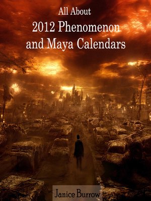 cover image of All About 2012 Phenomenon and Maya Calendars